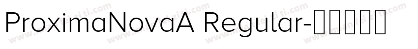ProximaNovaA Regular字体转换